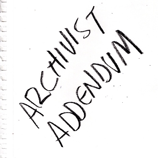 Archivist Addendum, as written by Fashion Illustrator Richard Haines