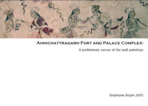 Ahhichatragarh Fort and Palace Complex: A Preliminary Survey of the Wall Paintings (2005) pdf