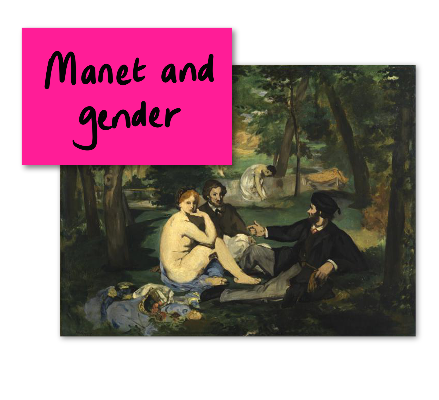 Manet and gender with image of Le Déjeuner sur l'herbe painting